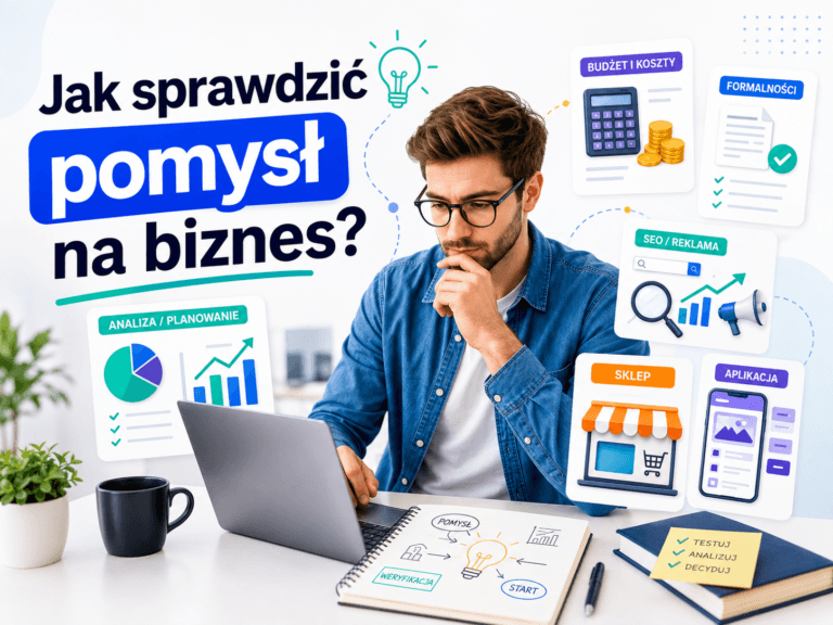 Analiza pomysłu na biznes online: budżet, formalności, SEO, reklama, sklep i aplikacja